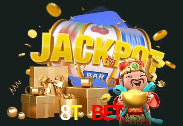 8T Bet bet